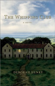 2012 fiction novel The Whipping Club by Deborah Henry
